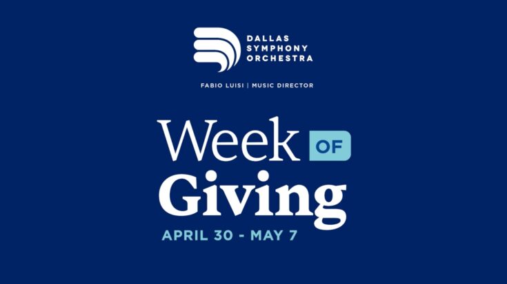 Dallas Symphony Orchestra Week of Giving April 30- May 7